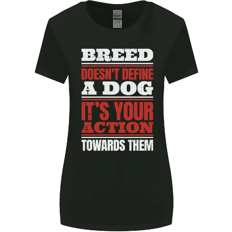 Breed Doesn't Define a Dog Actions Do Womens Wider Cut T-Shirt Embroidered Appliqued Beaded