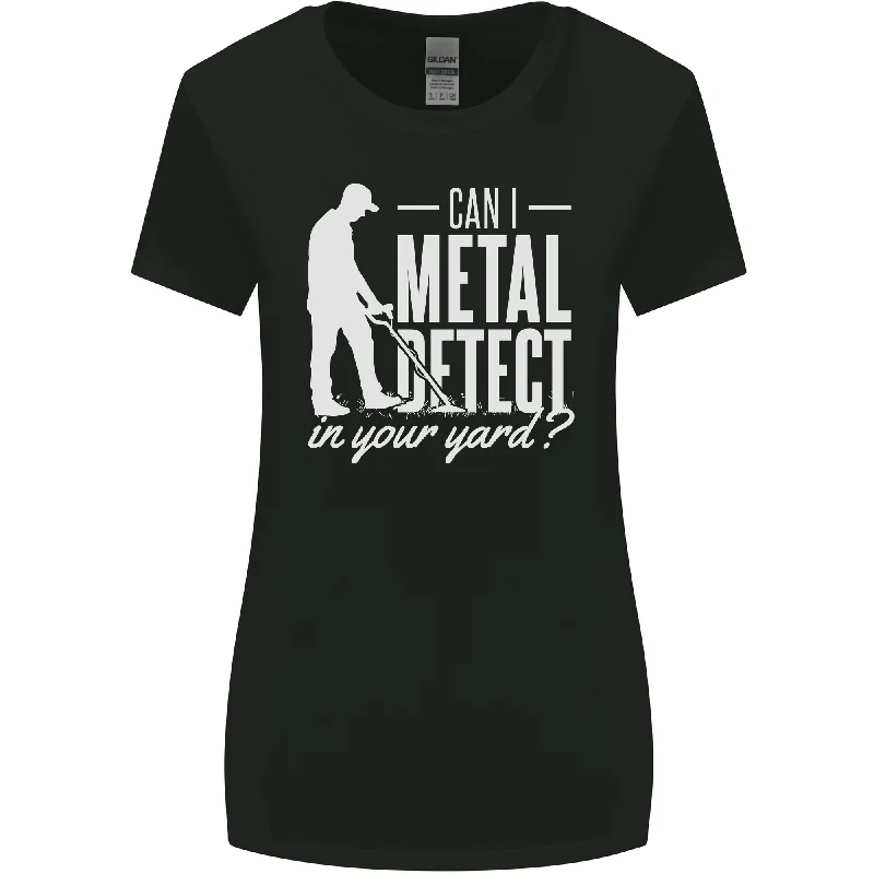 Can I Metal Detect In Your Yard Detecting Womens Wider Cut T-Shirt Zippered Buttoned Snapped